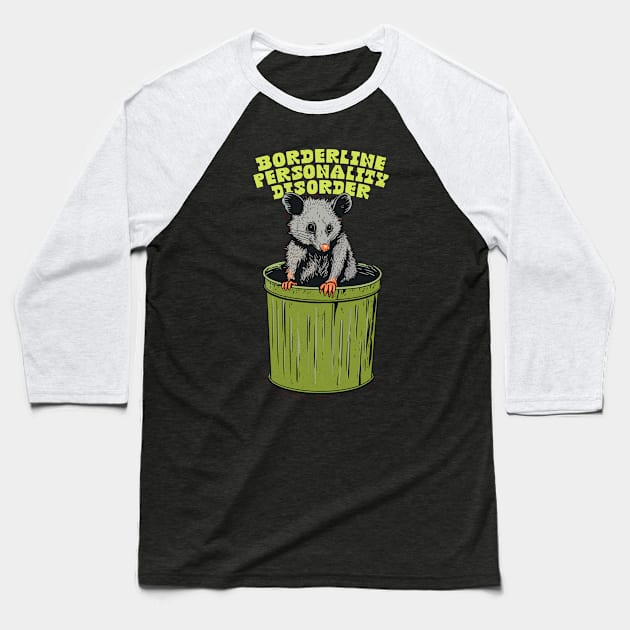 Borderline Personality Disorder --- Retro Humor Gift Baseball T-Shirt by DankFutura